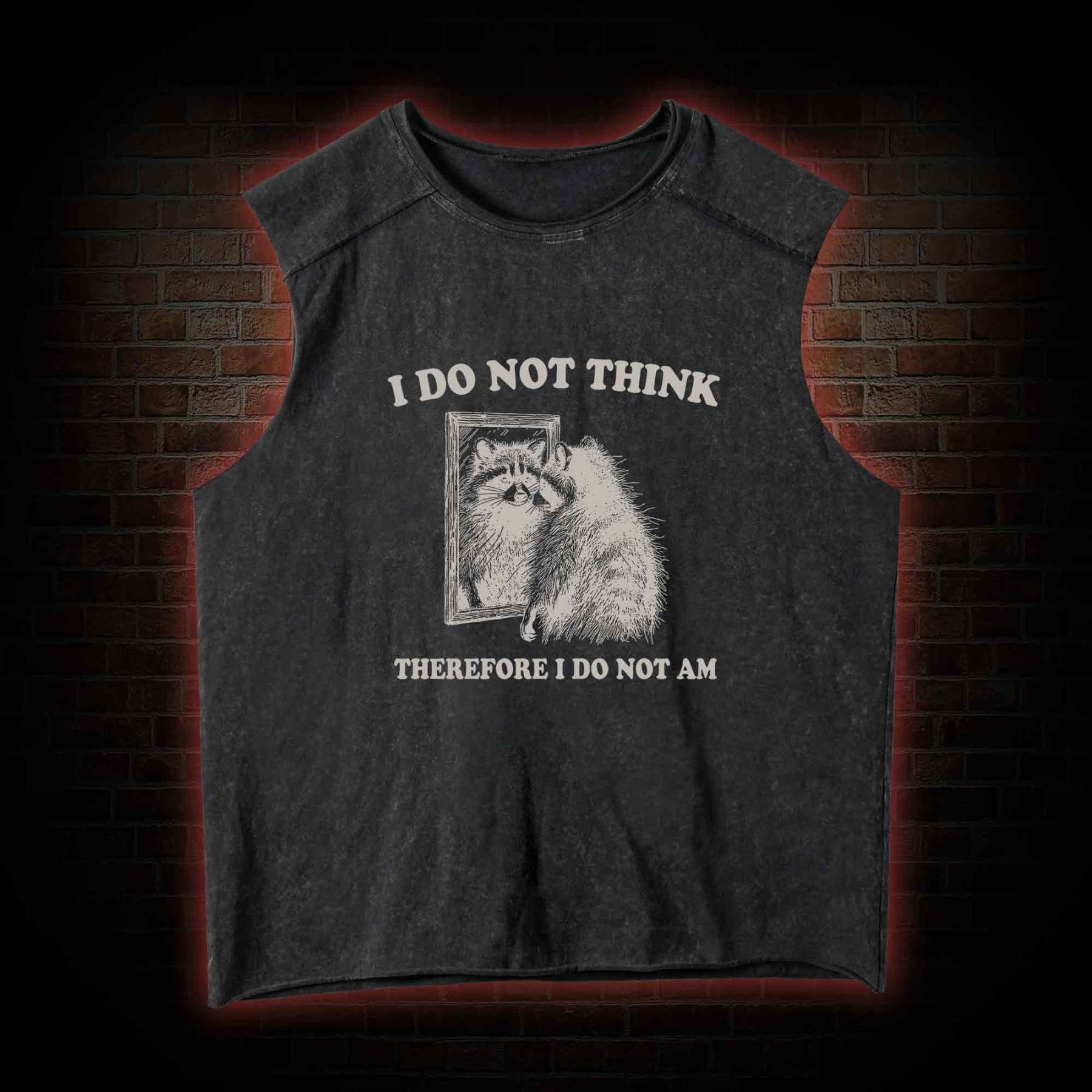 I Do Not Think Therefore I Do Not Am Vintage Washed Tank Top