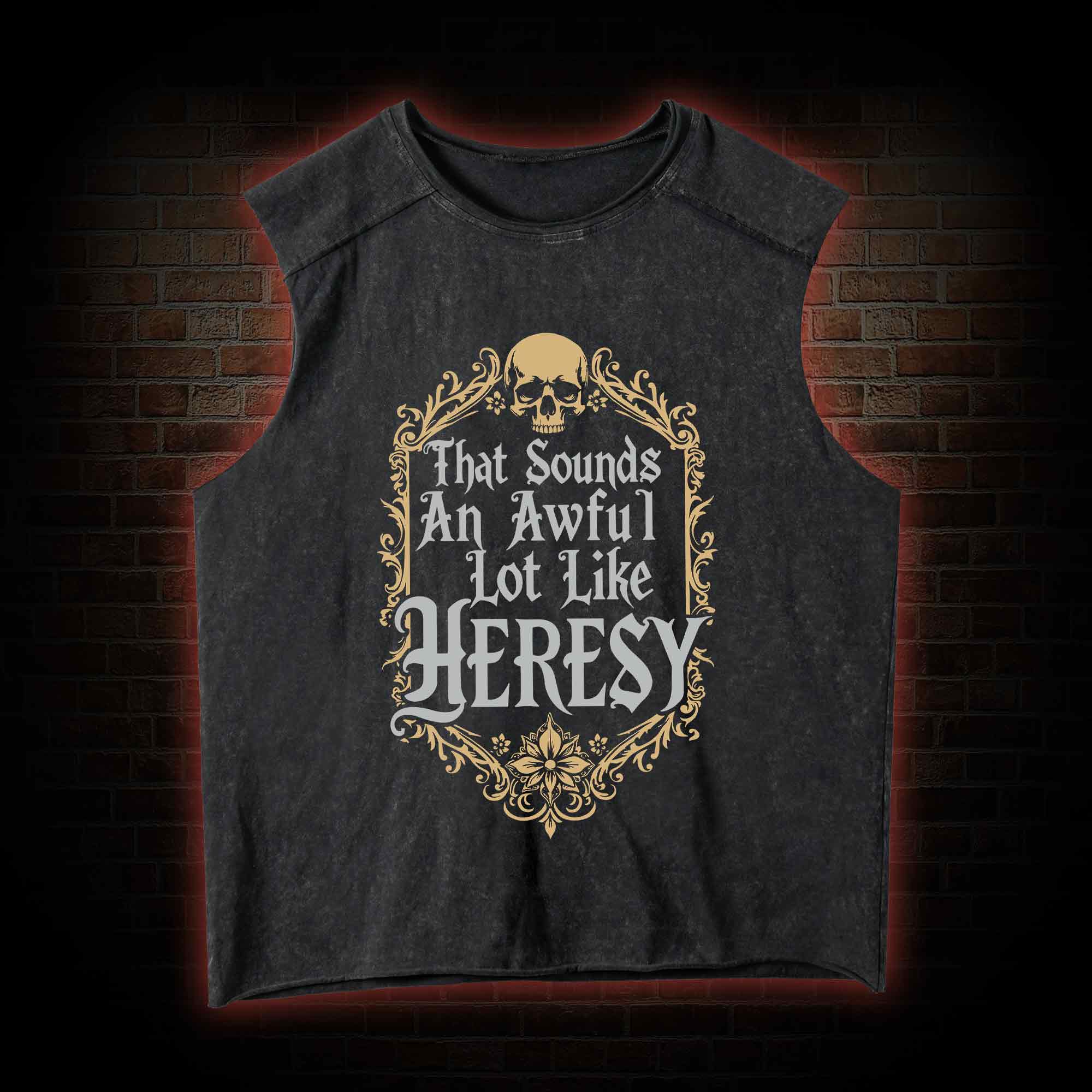 Sounds Like Heresy Washed Tank Top