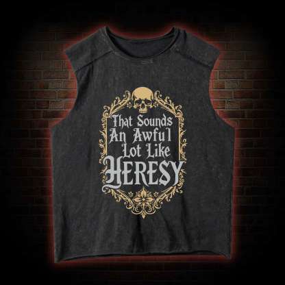 Sounds Like Heresy Washed Tank Top