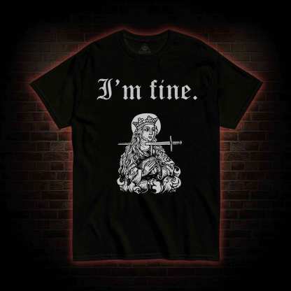 I'm Fine T-shirt