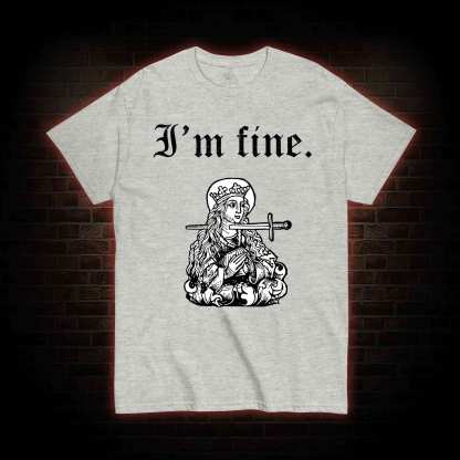 I'm Fine T-shirt