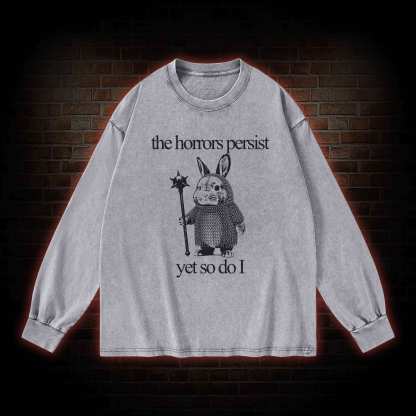 The Horrors Persist But So Do I Cute Bunny Washed Long-Sleeve T-shirt
