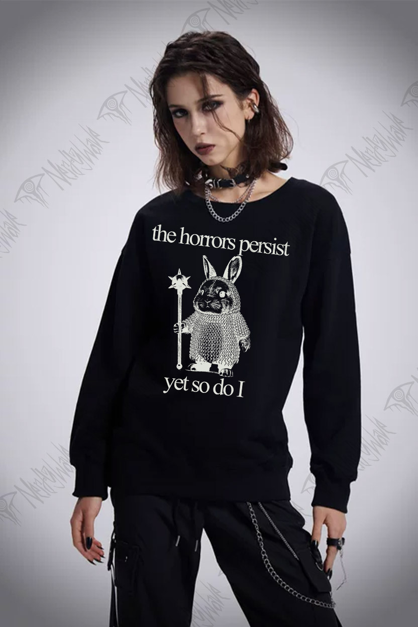 The Horrors Persist But So Do I Cute Bunny Sweatshirt