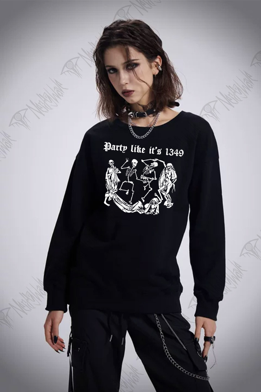 Party Like It's 1349 Sweatshirt