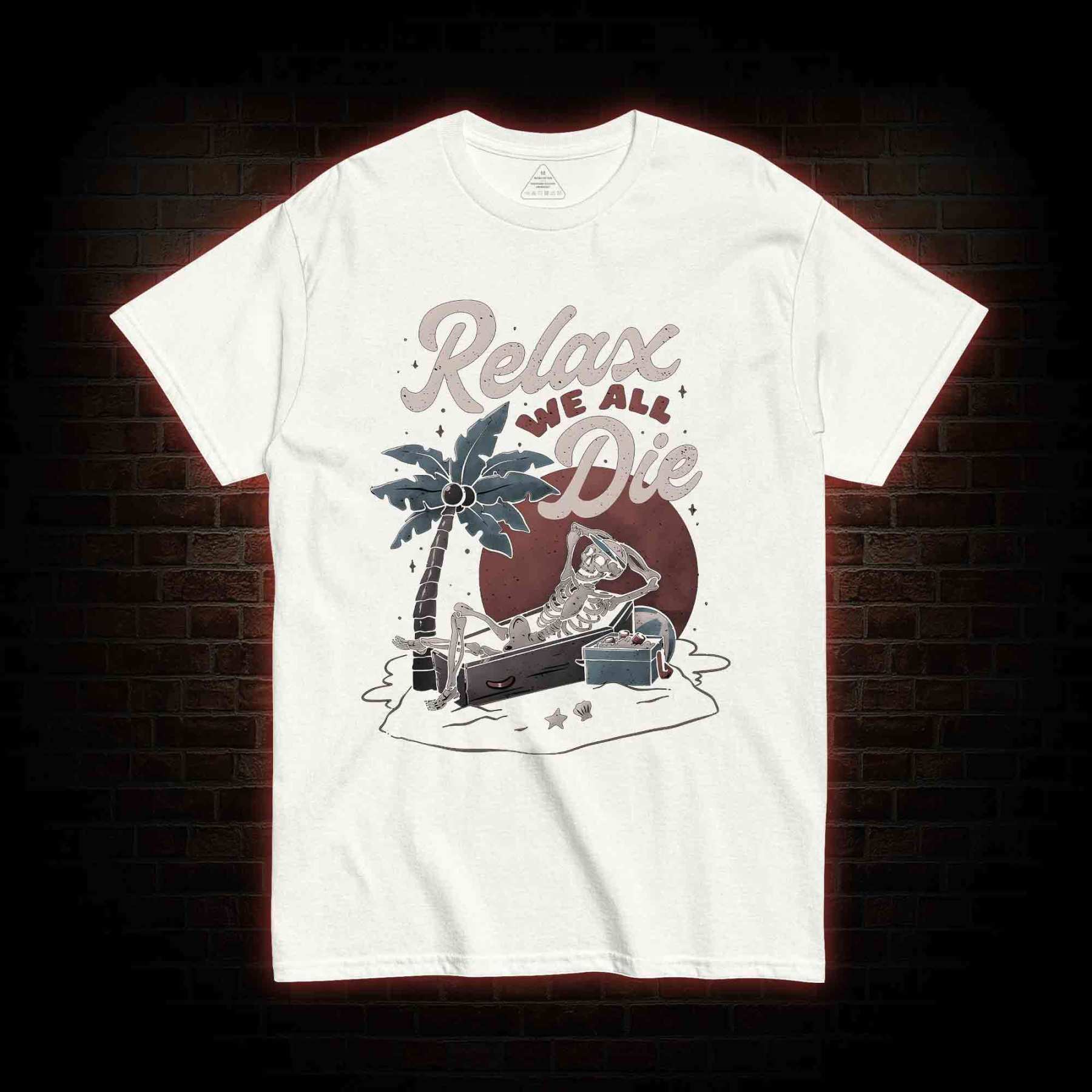 Relax We Are Die T-shirt