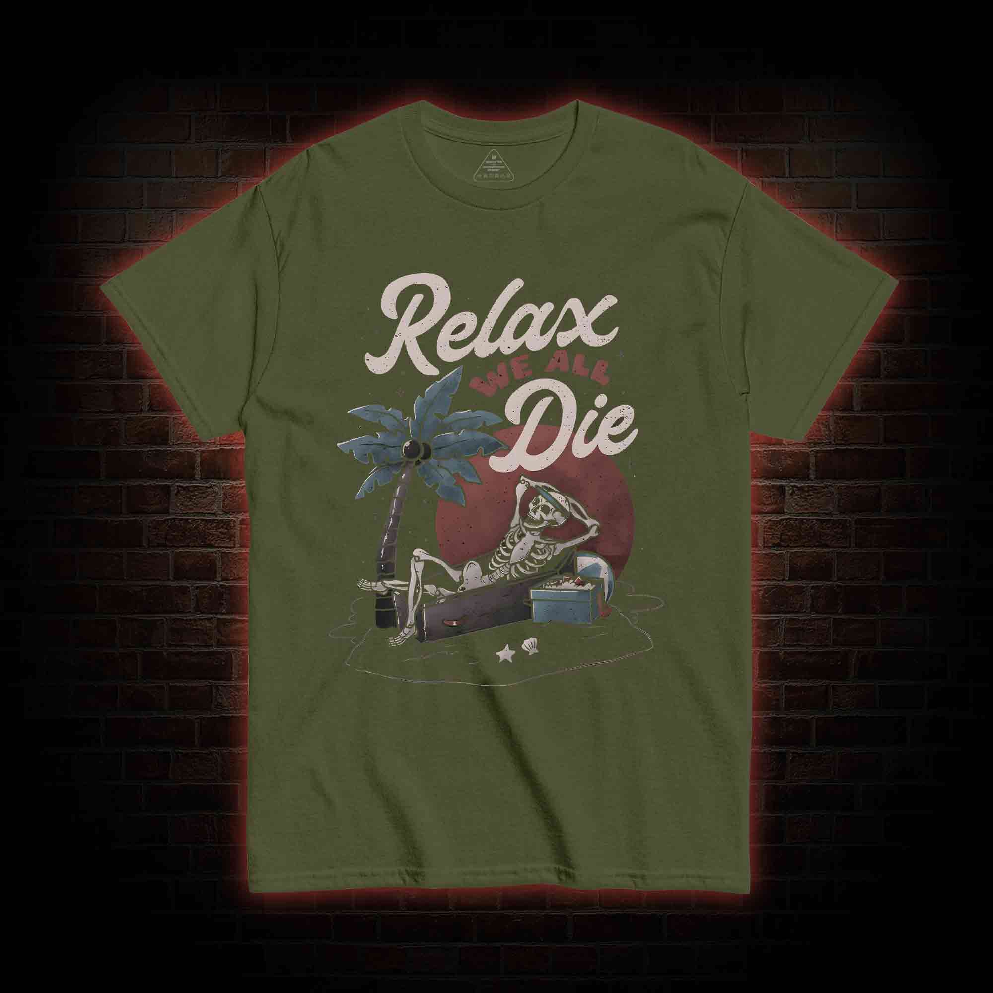 Relax We Are Die T-shirt