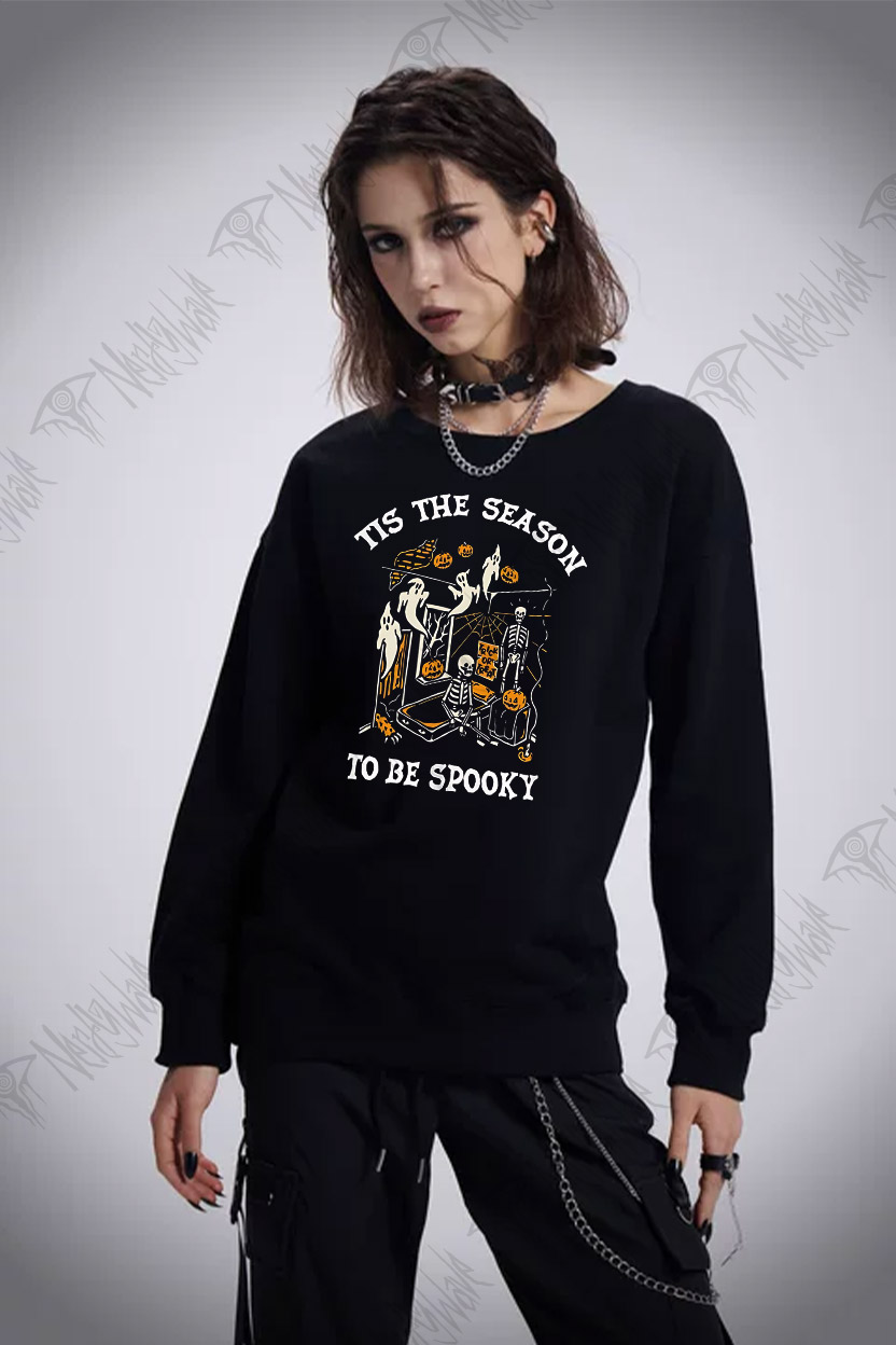 Tis The Season to be Spook Sweatshirt