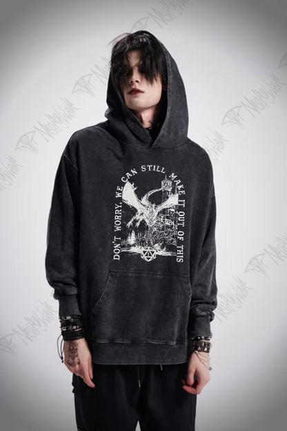 Don't Worry We can Still Make it out of This Washed Hoodie