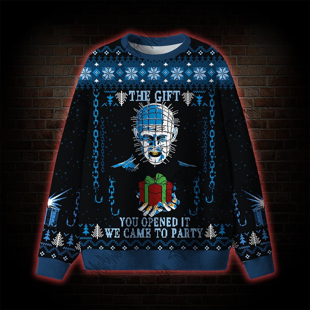 The Gift You Opened It We Came to Party Ugly Sweatshirts