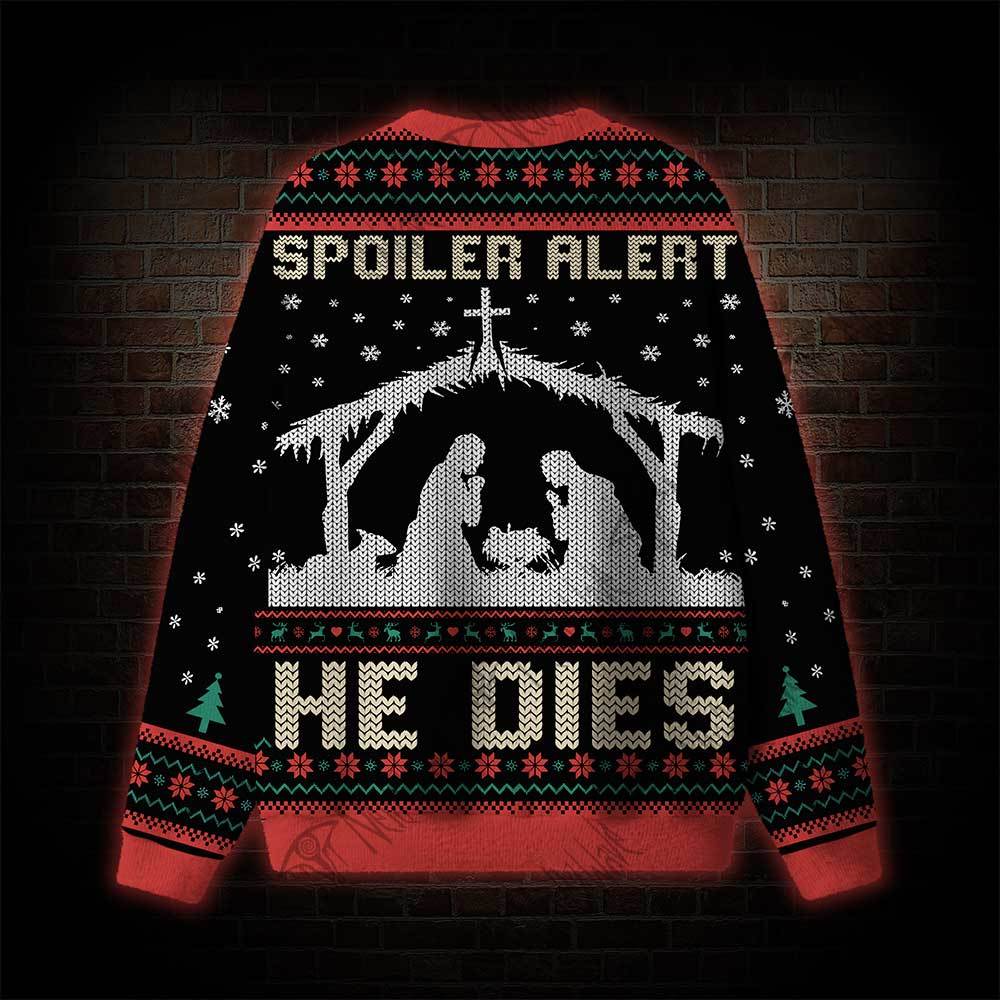 Spoiler Alert He Dies Ugly Sweatshirts