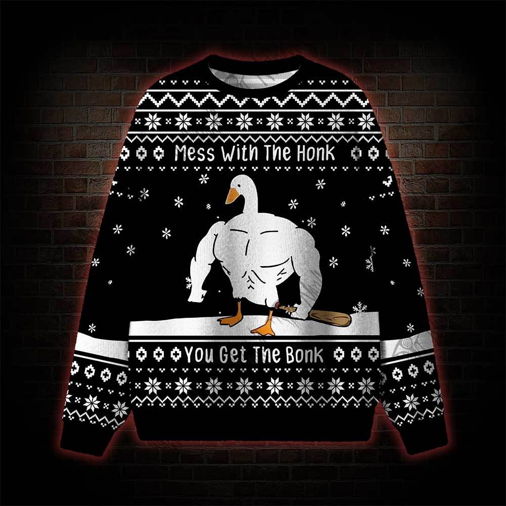 Mess With the Honk You Get the Bonk Ugly Sweatshirts