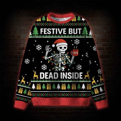 Festive But Dead Inside Ugly Sweatshirts