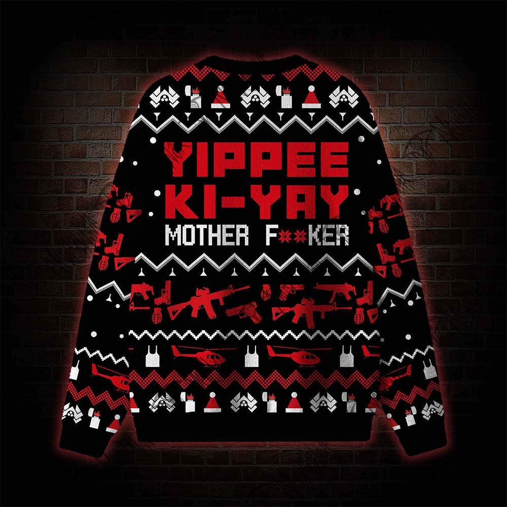 Yippee Ki-Yay Ugly Sweatshirts