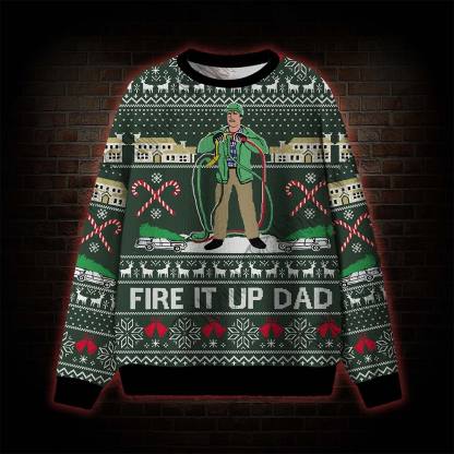 Fire It Up Dad Ugly Sweatshirts