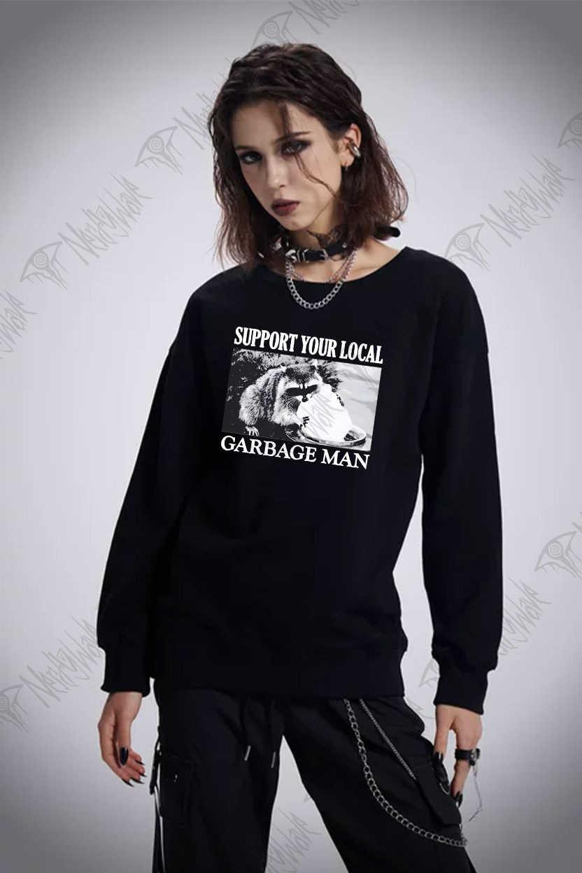 Support Your Local Garbage Man Sweatshirt
