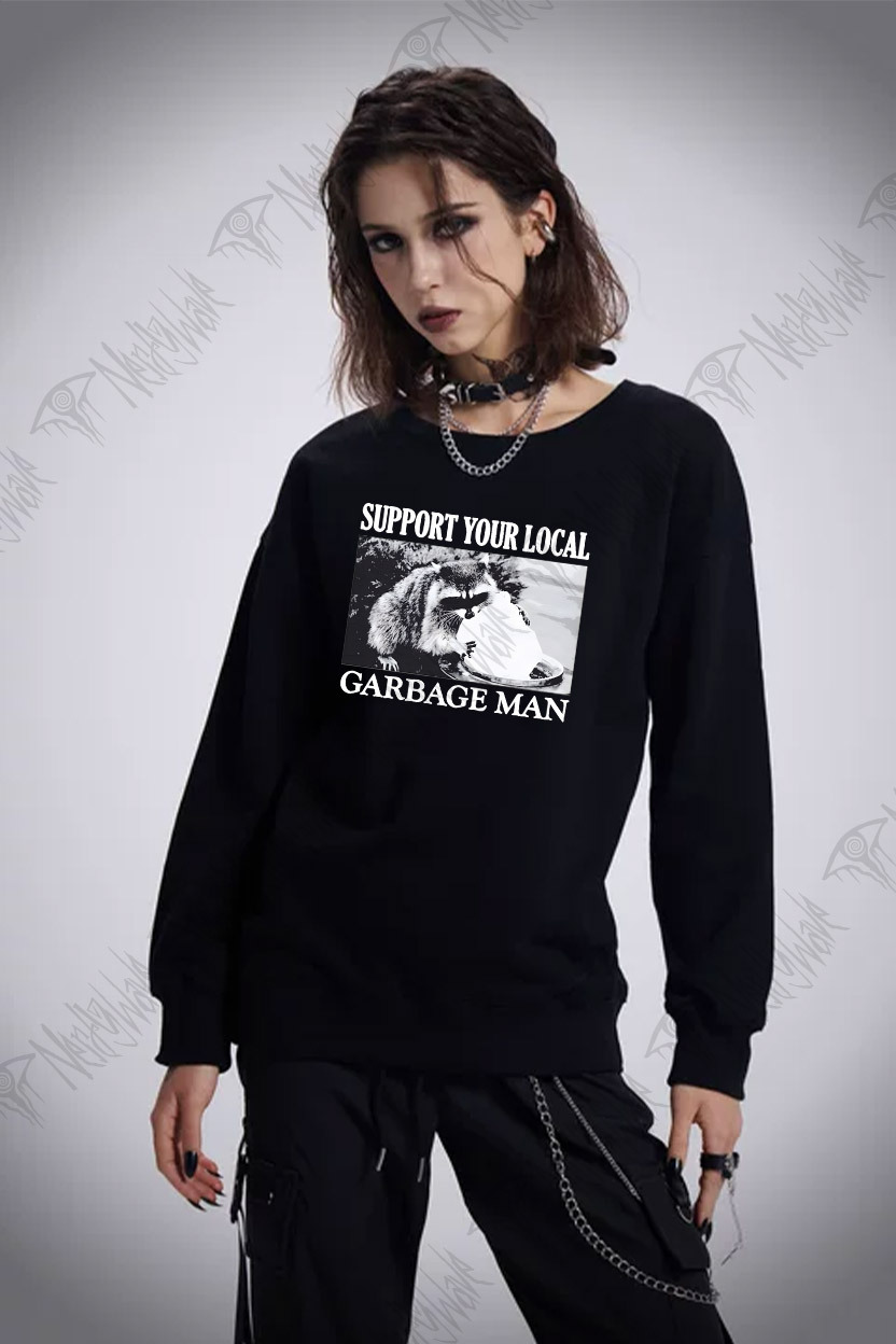 Support Your Local Garbage Man Sweatshirt