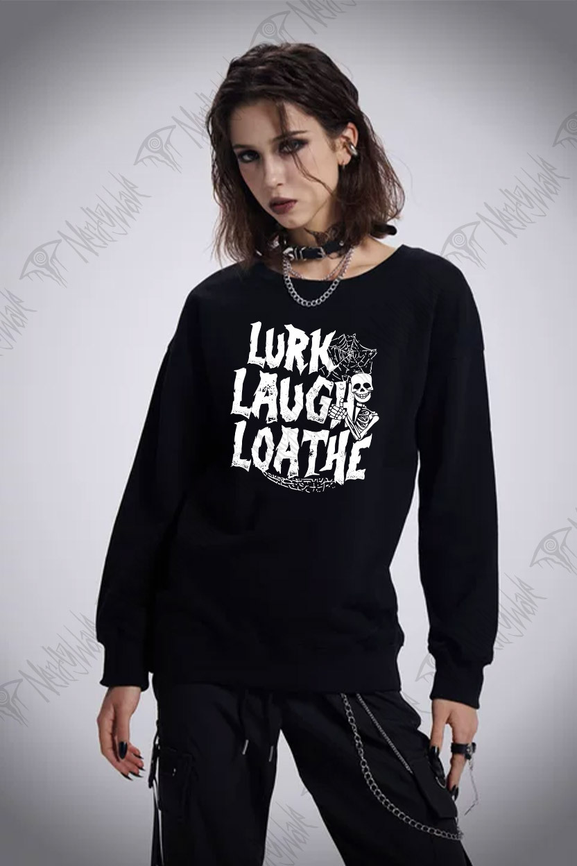 Lurk Laugh Loathe Sweatshirt