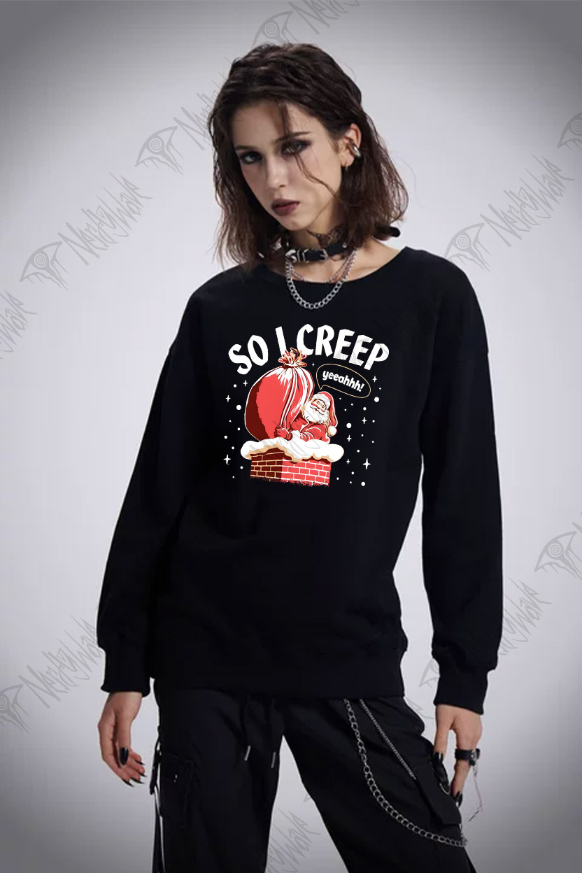 So I Creep Sweatshirt