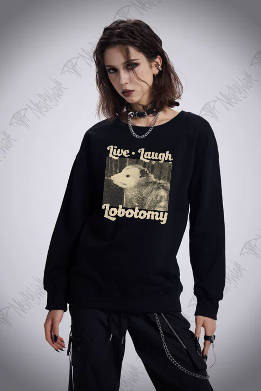 Live Laugh Lobotomy Sweatshirt