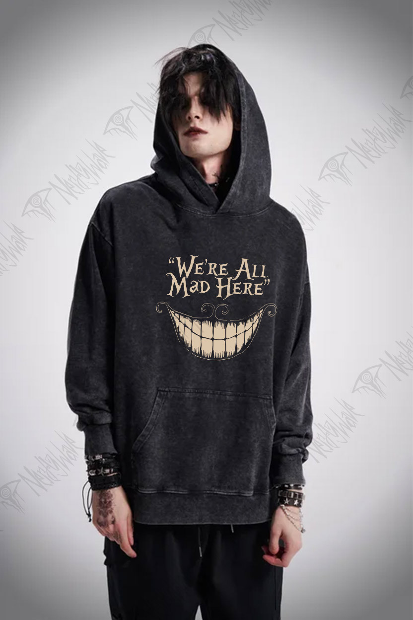 We're All Mad Here Washed Hoodie