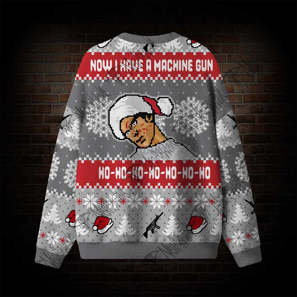 Now I Have a Machine Gun V2 Die Hard Ugly Sweatshirts