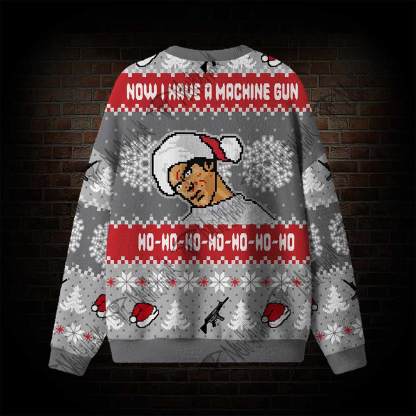 Now I Have a Machine Gun V2 Die Hard Ugly Sweatshirts