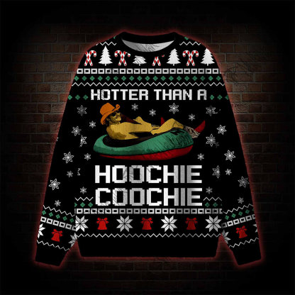 Hotter Than A Hoochxx Coochxx Ugly Sweatshirts
