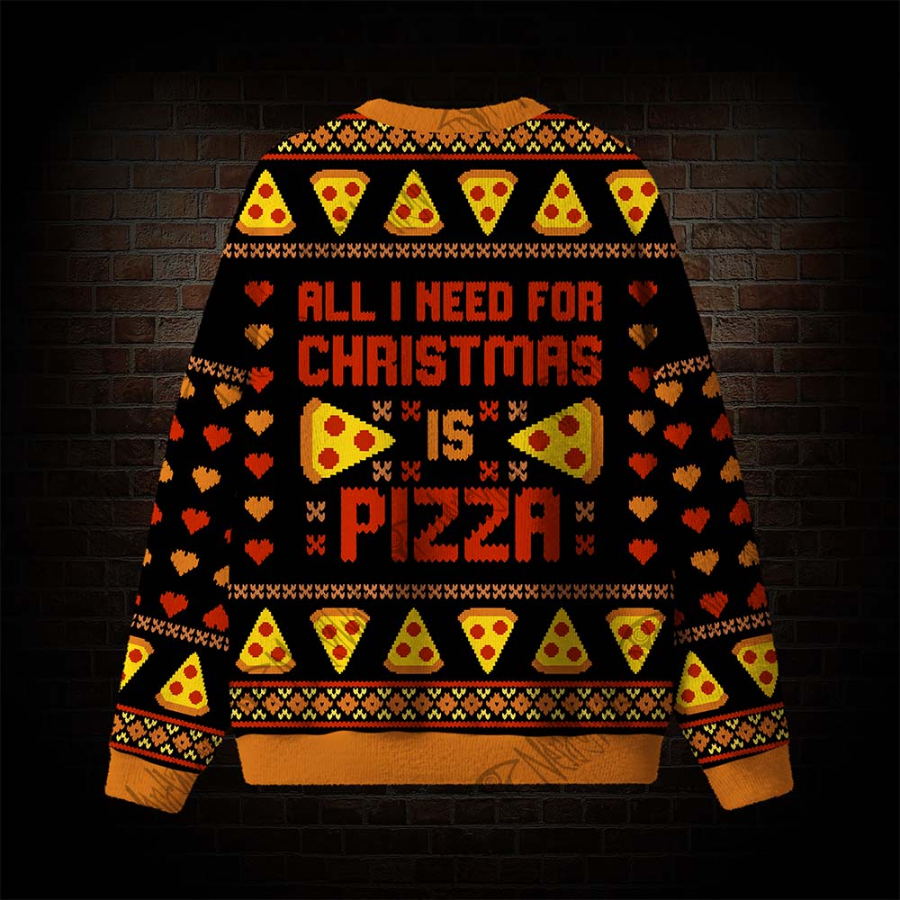 All I Need For Christmas Is Pizza Ugly Sweatshirts