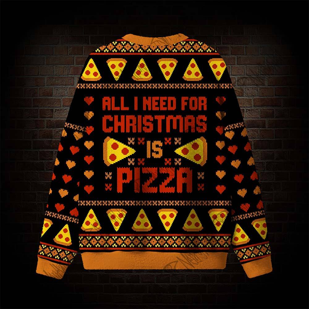 All I Need For Christmas Is Pizza Ugly Sweatshirts