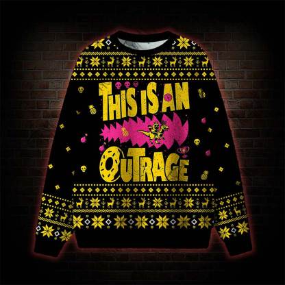 This Is An Outrage Ugly Sweatshirts