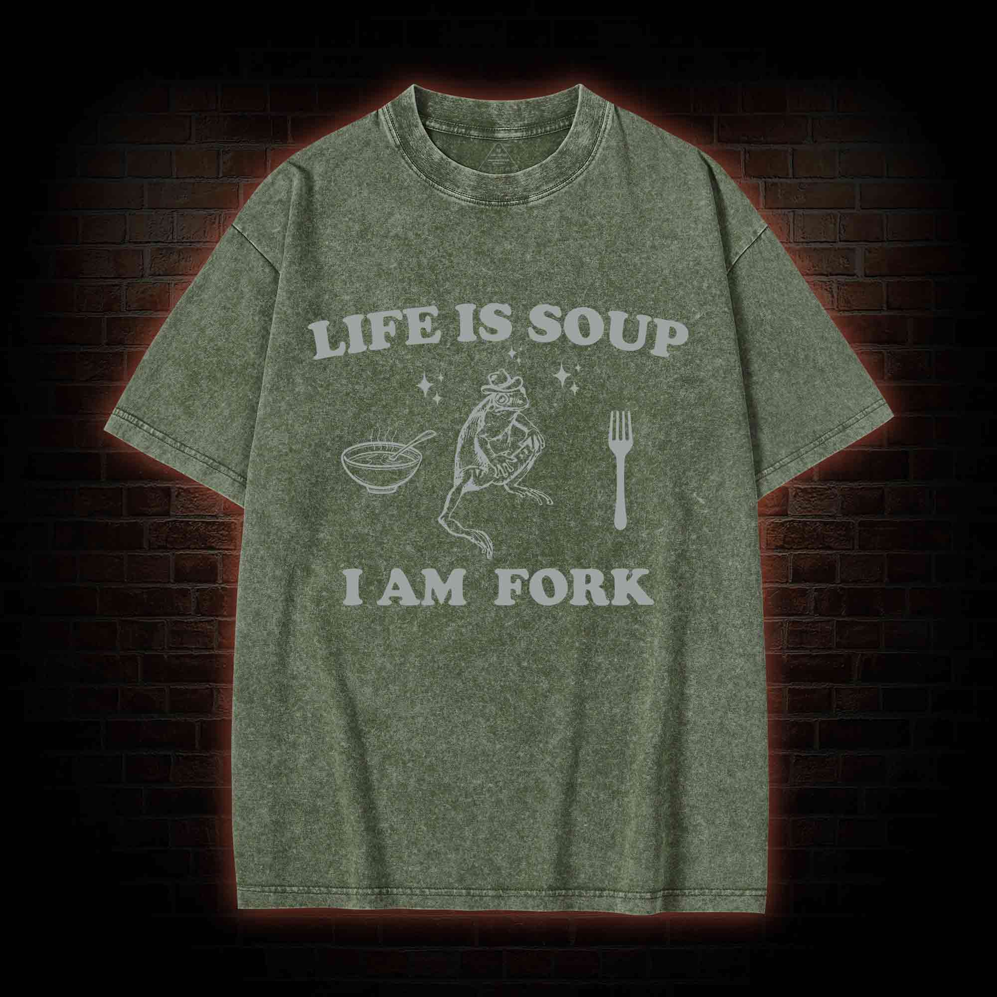 Life Is Soup I Am Fork Washed T-shirt