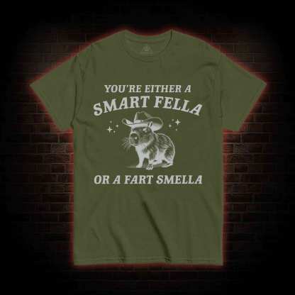 Smart Fella Or Fart Smella T-shirt