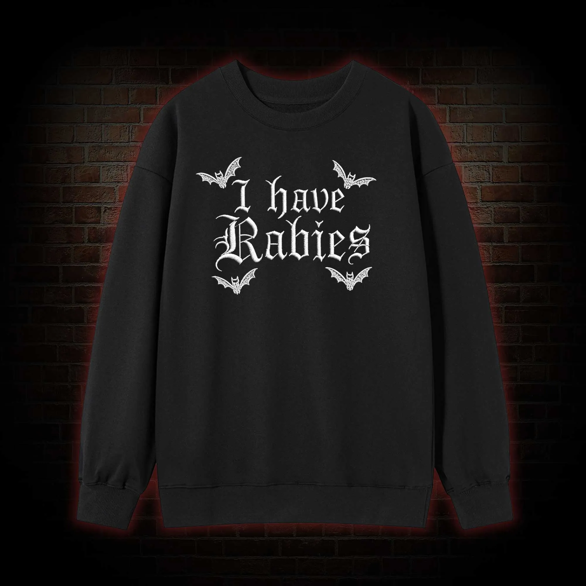 I Have Rabies Embroidered Sweatshirt