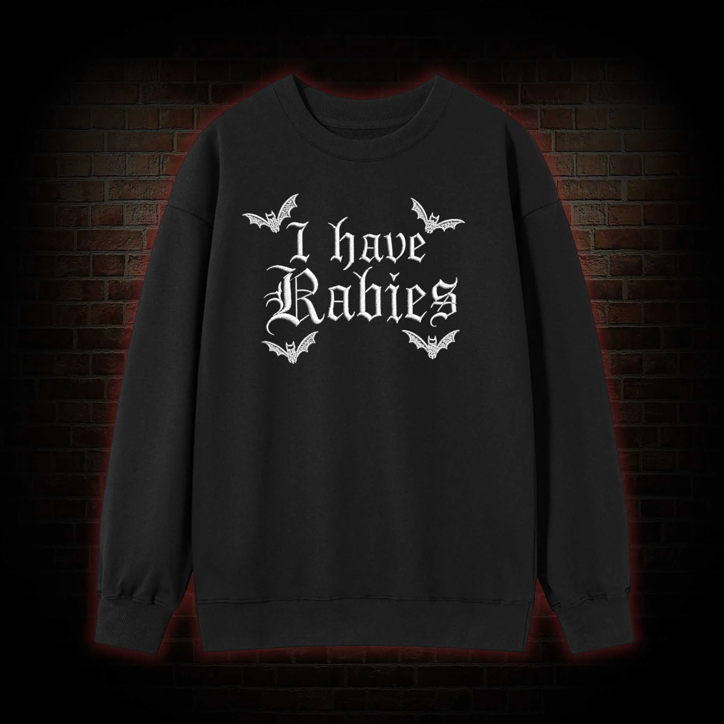 I Have Rabies Embroidered Sweatshirt