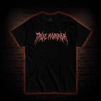 You Will Witness True Horror Back Print T-Shirt