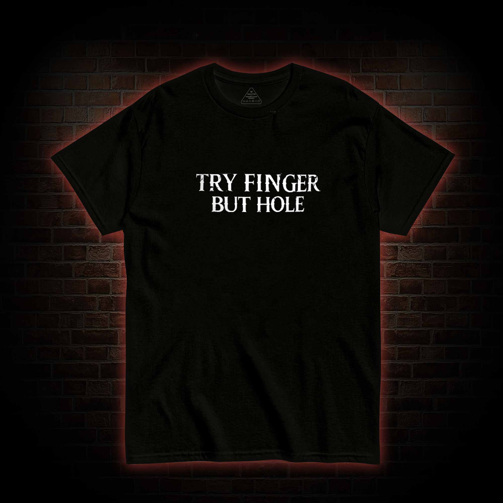 Try Fingers but Hole Back Print T-Shirt