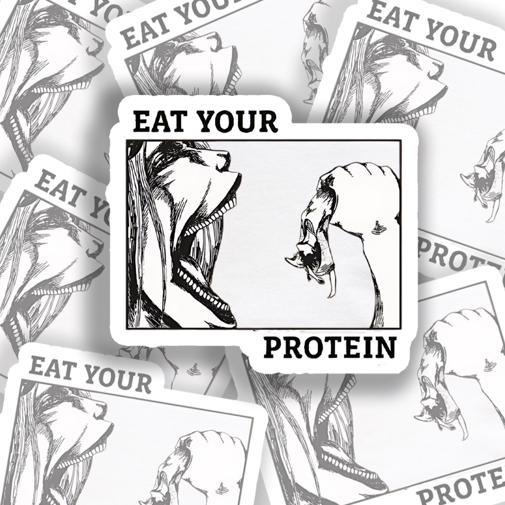 Eat Your Protein Sticker