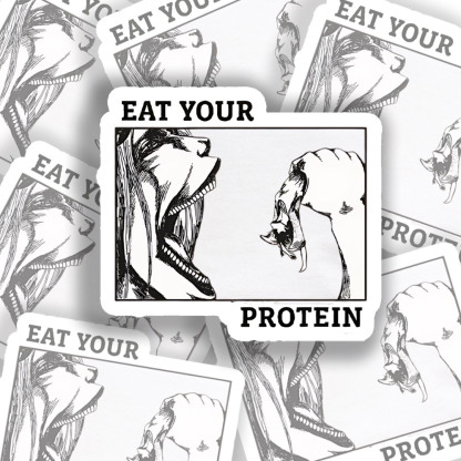 Eat Your Protein Sticker