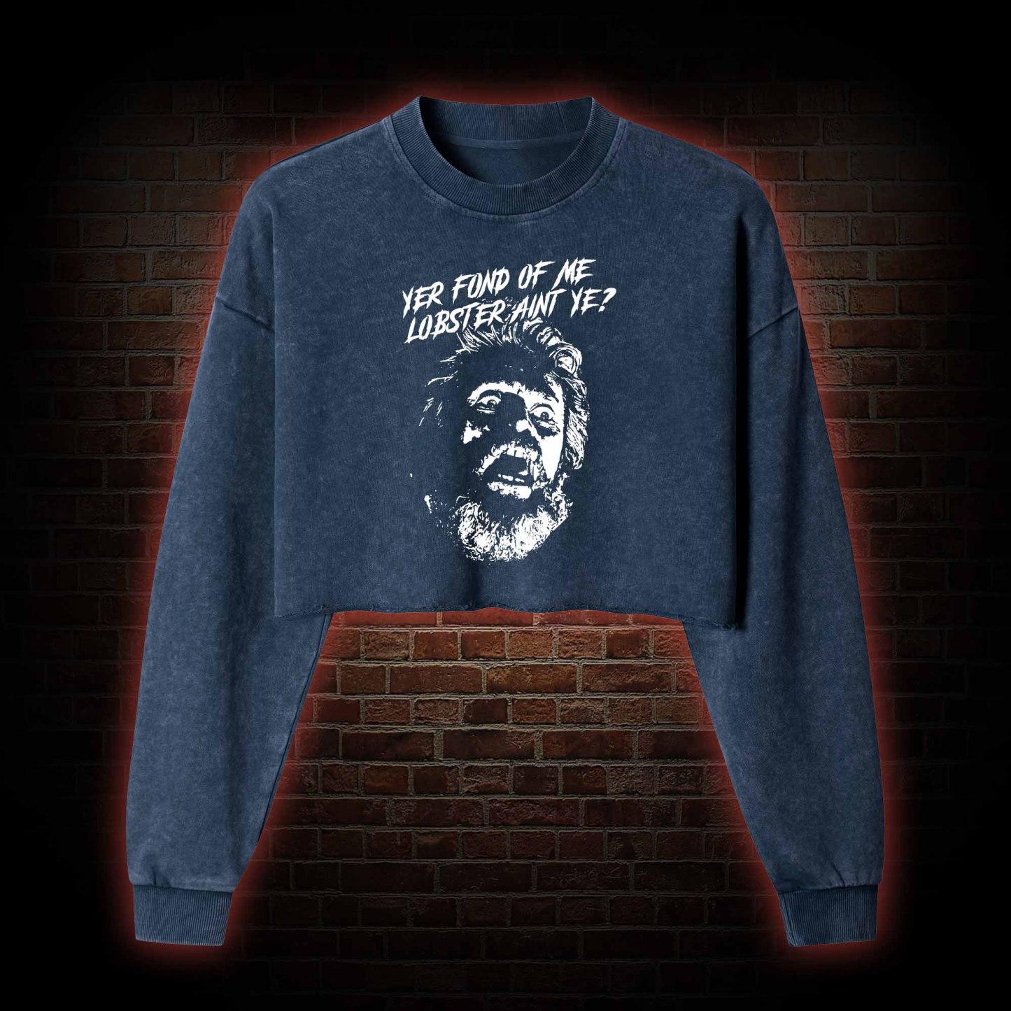 Yer Fond Of Me Lobster Ain’t Ye Washed Cropped Sweatshirts