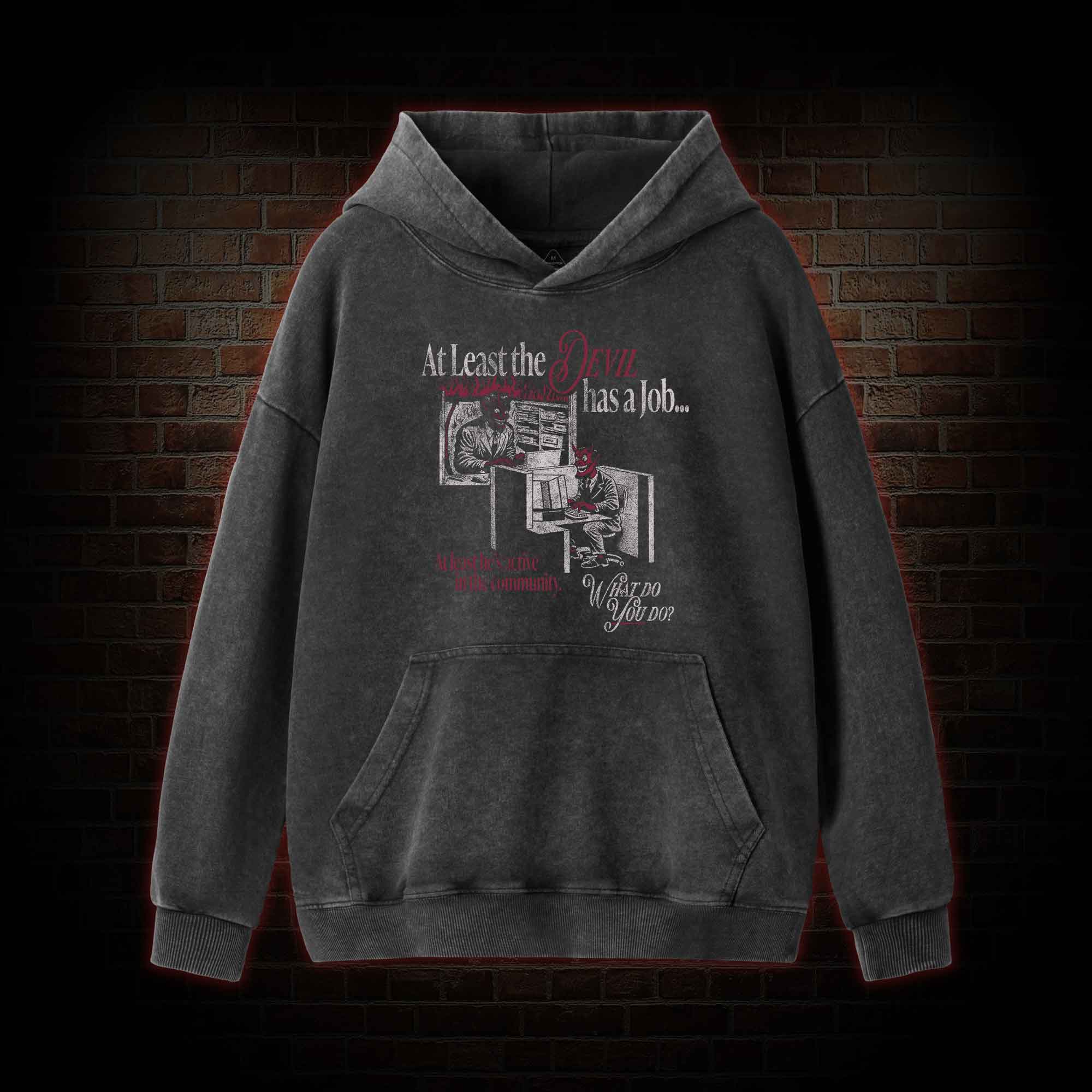 At Least the Devil.... Washed Hoodie