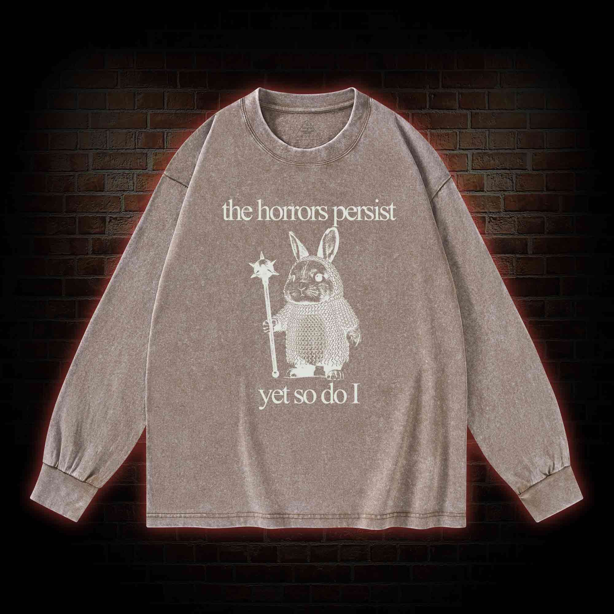 The Horrors Persist But So Do I Cute Bunny Washed Long-Sleeve T-shirt