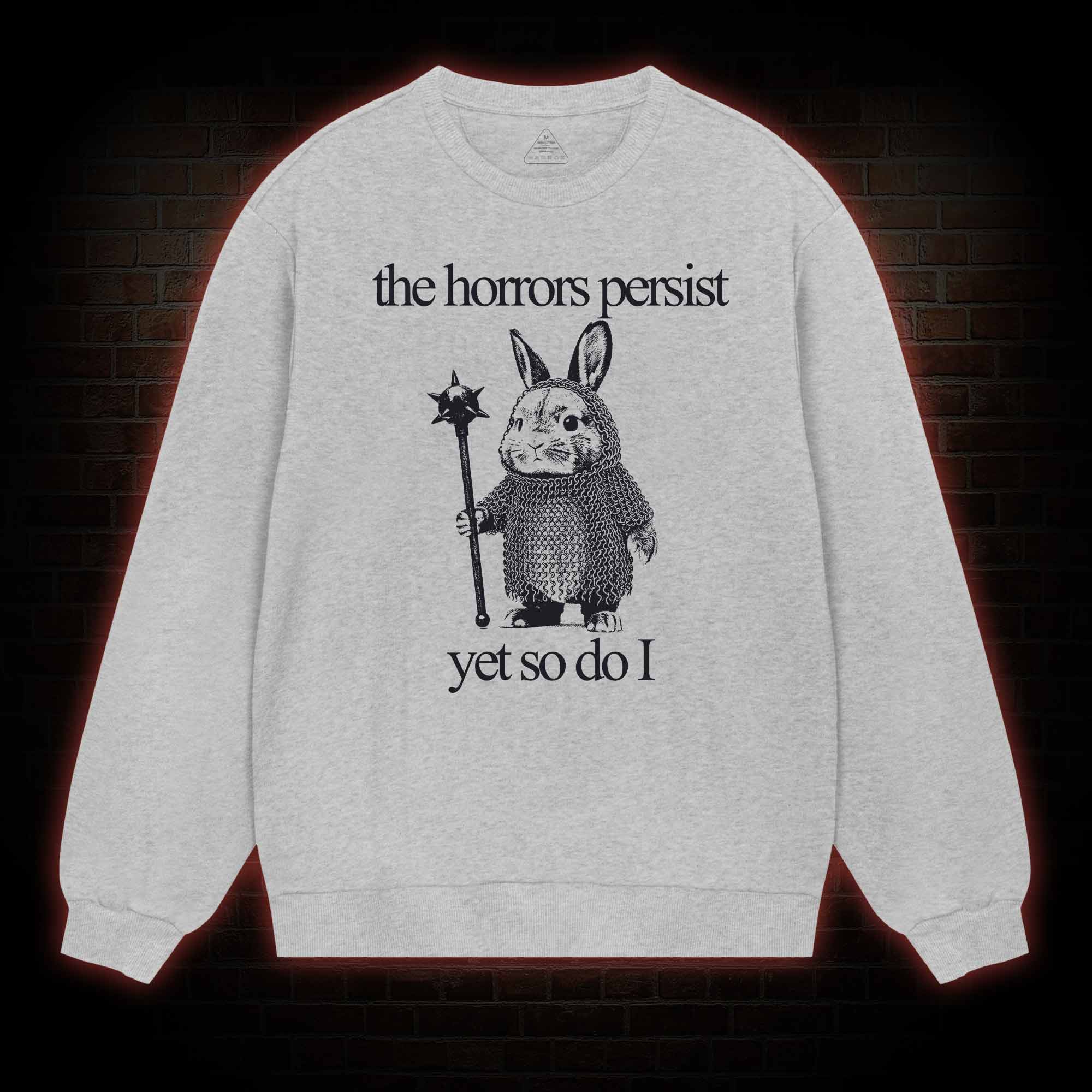 The Horrors Persist But So Do I Cute Bunny Sweatshirt