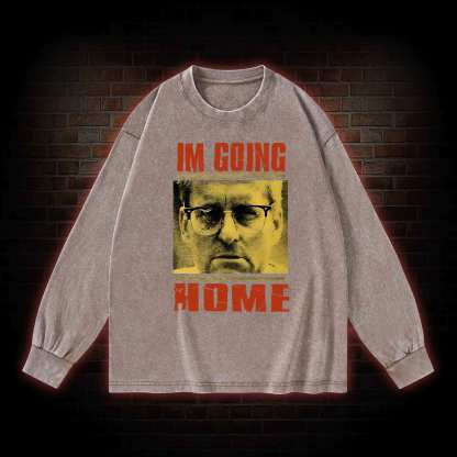 I'm Going Home Washed Long-Sleeve T-shirt