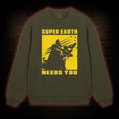 Earth Needs you Sweatshirt
