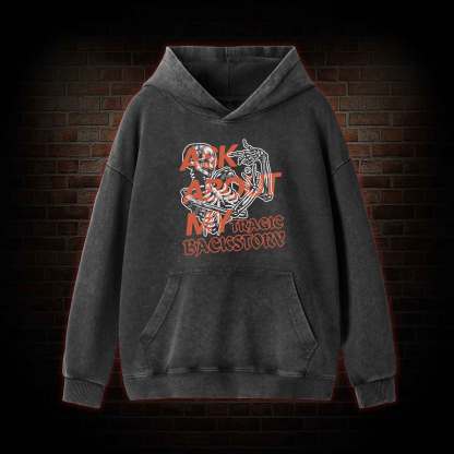 Ask about My Tragic Backstory Washed Hoodie