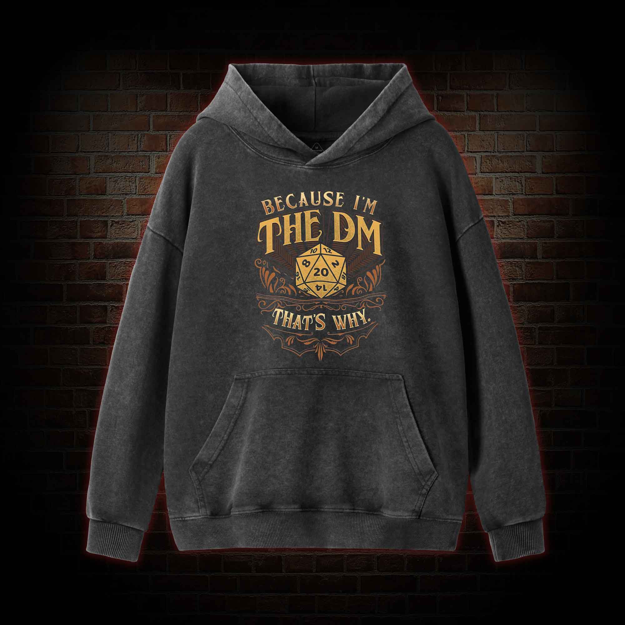 Because I'm The DM Washed Hoodie