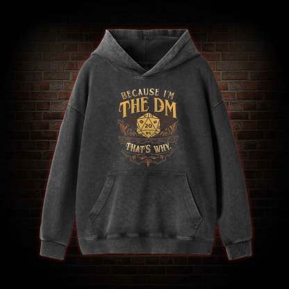 Because I'm The DM Washed Hoodie