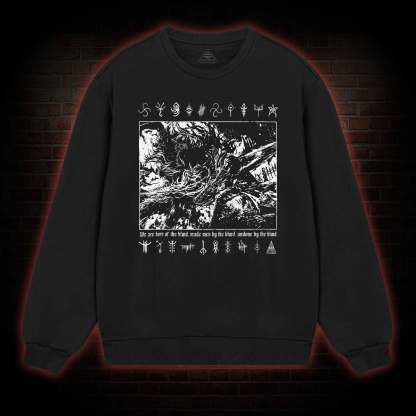 We are Born of the Blood Sweatshirt