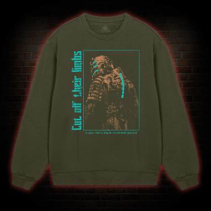 Cut of Their Limbs Sweatshirt
