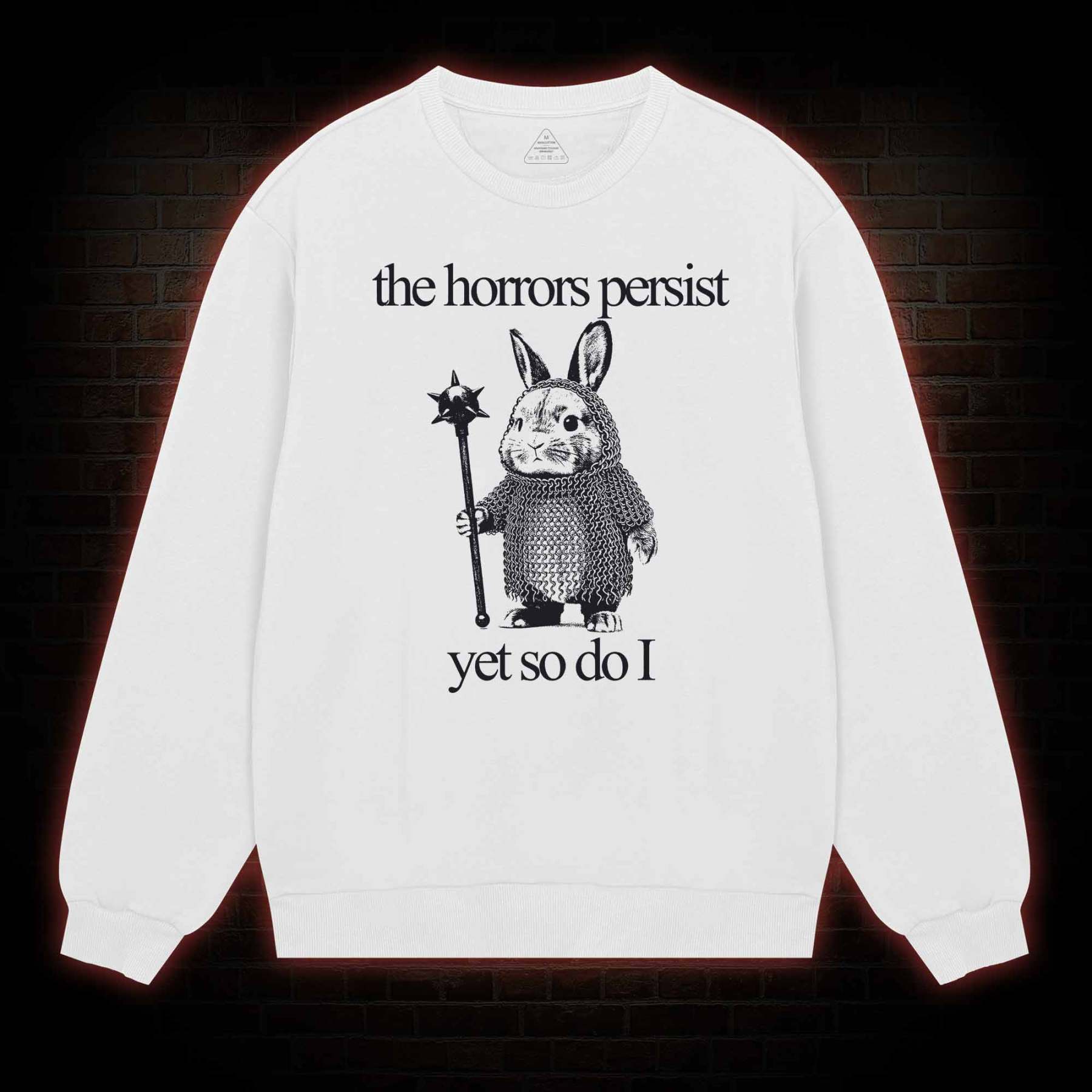 The Horrors Persist But So Do I Cute Bunny Sweatshirt